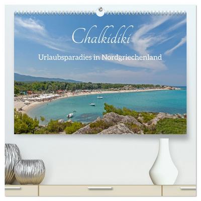 Chalkidiki - Urlaubsparadies in Nordgriechenland (hochwertiger Premium Wandkalender 2026 DIN A2 quer), Kunstdruck in Hochglanz