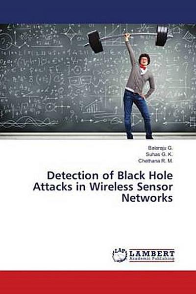 Detection of Black Hole Attacks in Wireless Sensor Networks