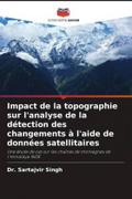 Impact de la topographie sur l’analyse de la détection des changements à l’aide de données satellitaires