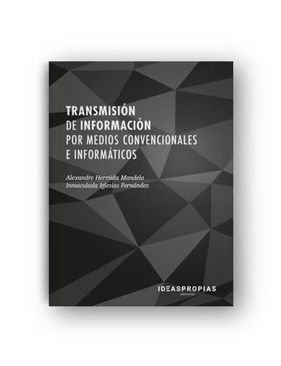 Transmisión de información por medios convencionales e informáticos : mecanismos de la comunicación multimedia