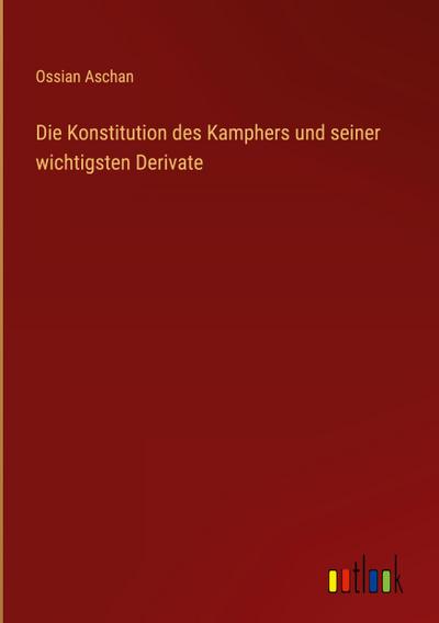 Die Konstitution des Kamphers und seiner wichtigsten Derivate
