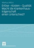 Erlöse, Kosten, Qualität: Macht die Krankenhausträgerschaft einen Unterschied?