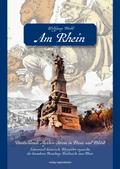Am Rhein. Deutschlands Mythen-Strom in Poesie und Politik.