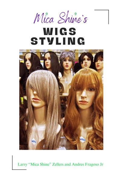 Mica Shine’s Wigs Styling