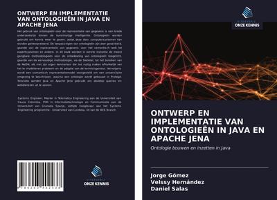 ONTWERP EN IMPLEMENTATIE VAN ONTOLOGIEËN IN JAVA EN APACHE JENA