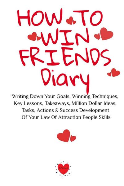 How To Win Friends Diary