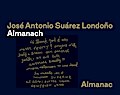 José Antonio Suárez Londoño. Almanach / Almanac