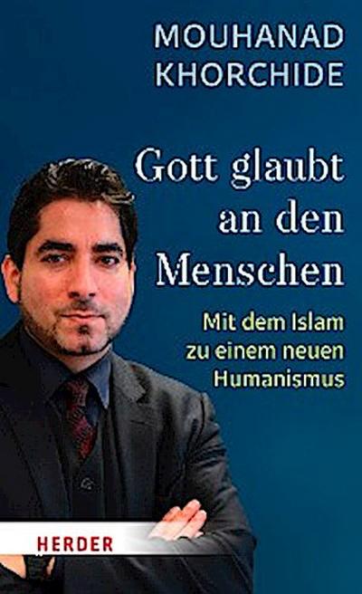 Gott glaubt an den Menschen