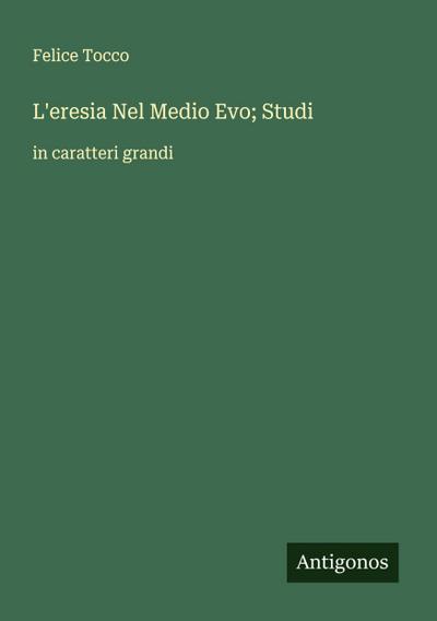 L’eresia Nel Medio Evo; Studi