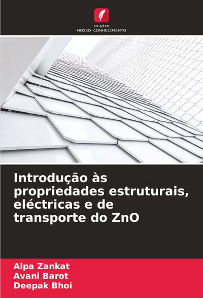 Introdução às propriedades estruturais, eléctricas e de transporte do ZnO