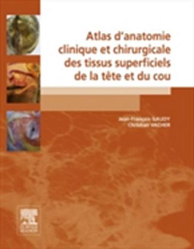 Atlas d’anatomie clinique et chirurgicale des tissus superficiels de la tete et du cou
