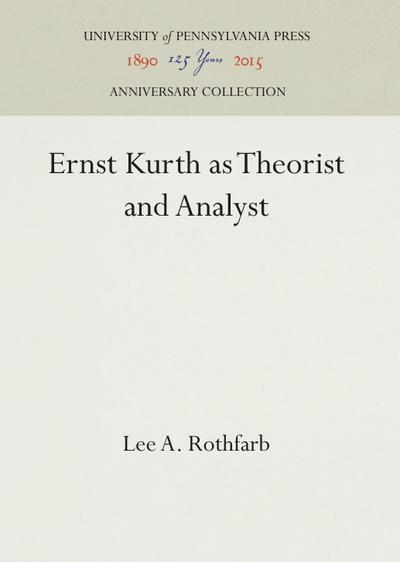 Ernst Kurth as Theorist and Analyst