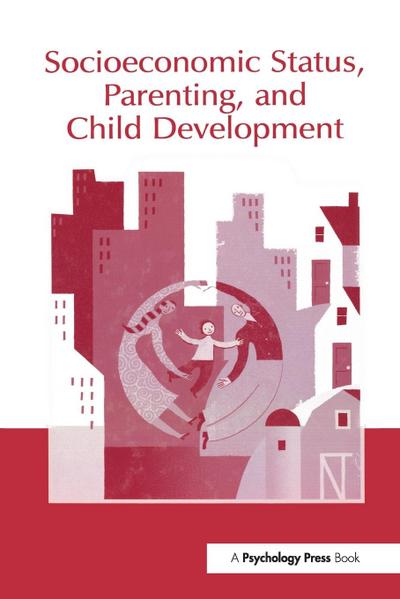 Socioeconomic Status, Parenting, and Child Development