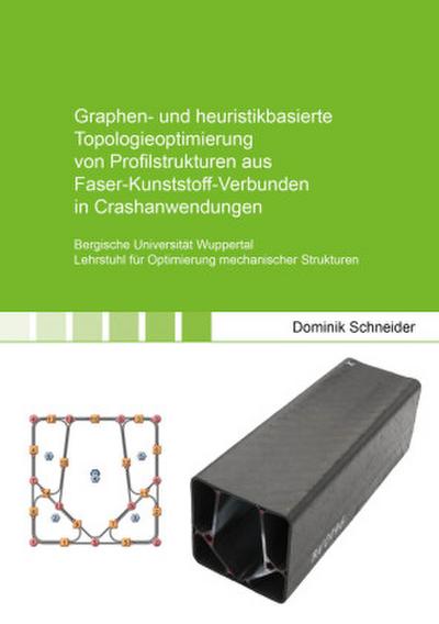 Graphen- und heuristikbasierte Topologieoptimierung von Profilstrukturen aus Faser-Kunststoff-Verbunden in Crashanwendungen