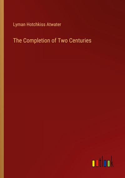 The Completion of Two Centuries