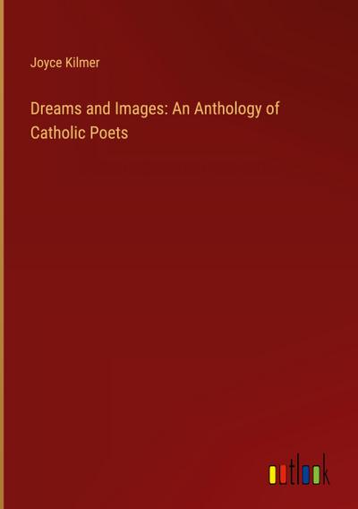 Dreams and Images: An Anthology of Catholic Poets