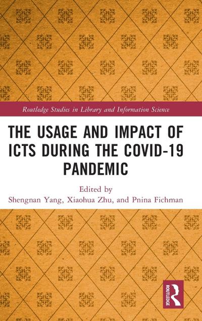 The Usage and Impact of ICTs during the Covid-19 Pandemic