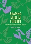 Shaping Muslim Futures