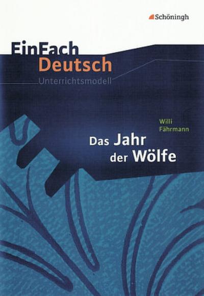 Das Jahr der Wölfe. EinFach Deutsch Unterrichtsmodelle