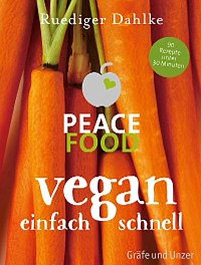 Peace Food - Vegan einfach schnell
