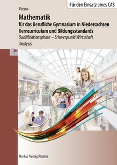 Mathematik für das Berufliche Gymnasium in Niedersachsen. Schulbuch. Schwerpunkt Wirtschaft - Analysis
