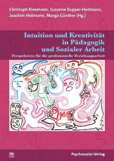 Intuition und Kreativität in Pädagogik und Sozialer Arbeit