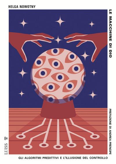 Le macchine di Dio. Gli algoritmi predittivi e l’illusione del controllo