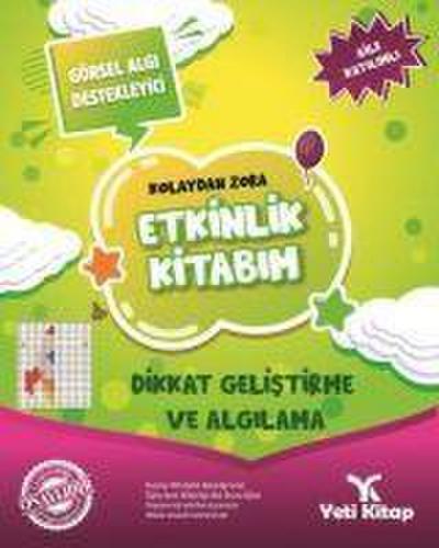 Kolaydan Zora Etkinlik Kitabim - Dikkat Gelistirme ve Algilama