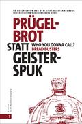Prügelbrot statt Geisterspuk/Who you gonna call Br