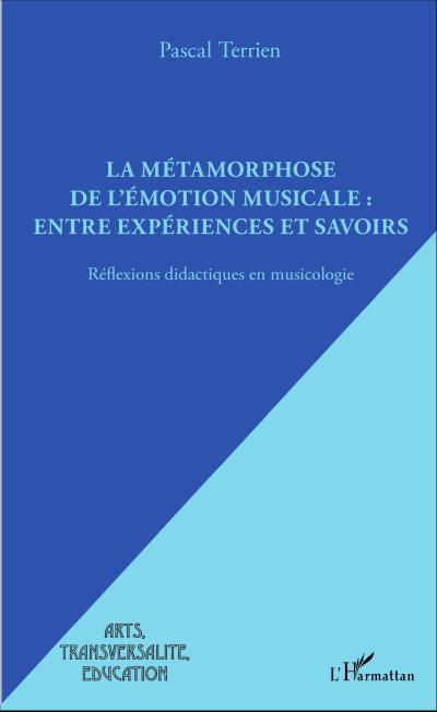 La métamorphose de l’émotion musicale : entre expériences et savoirs