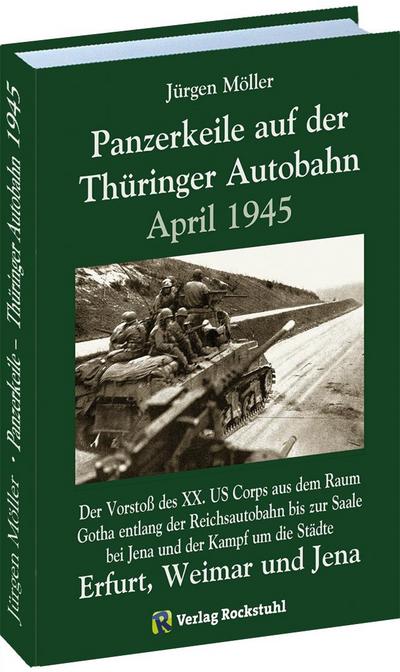 PANZERKEILE auf der Thüringer Autobahn 1945