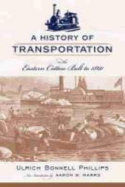A History of Transportation in the Eastern Cotton Belt to 1860