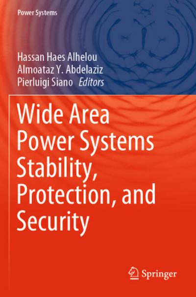 Wide Area Power Systems Stability, Protection, and Security