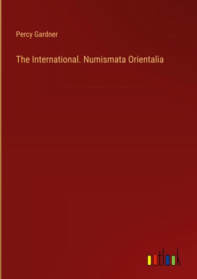 The International. Numismata Orientalia