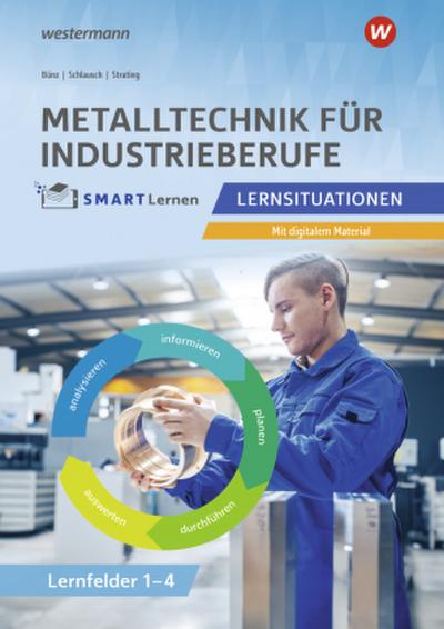 Metall SMART Lernen. Metalltechnik Lernfelder 1-4. Lernsituationen