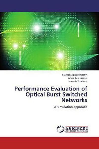 Performance Evaluation of Optical Burst Switched Networks
