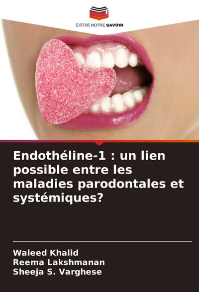 Endothéline-1 : un lien possible entre les maladies parodontales et systémiques?