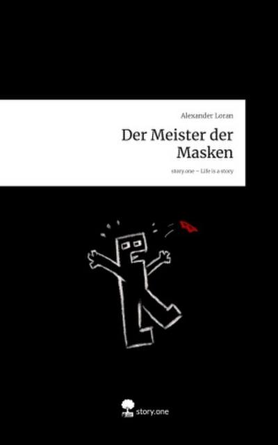 Der Meister der Masken. Life is a Story - story.one