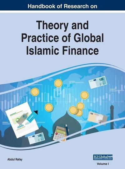 Handbook of Research on Theory and Practice of Global Islamic Finance, VOL 1