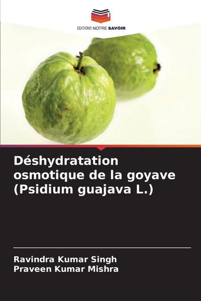 Déshydratation osmotique de la goyave (Psidium guajava L.)
