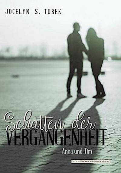 Schatten der Vergangenheit: Anna und Tim