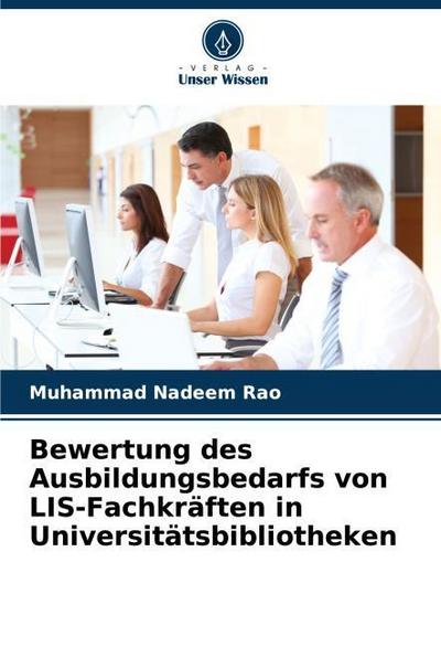 Bewertung des Ausbildungsbedarfs von LIS-Fachkräften in Universitätsbibliotheken