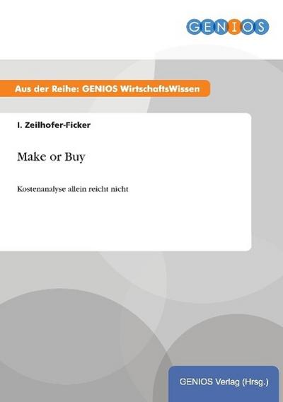 Make or Buy: Kostenanalyse allein reicht nicht (German Edition)
