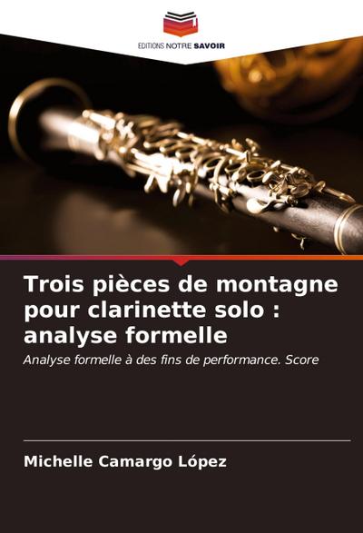 Trois pièces de montagne pour clarinette solo : analyse formelle