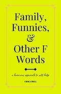 Family, Funnies, and Other F Words