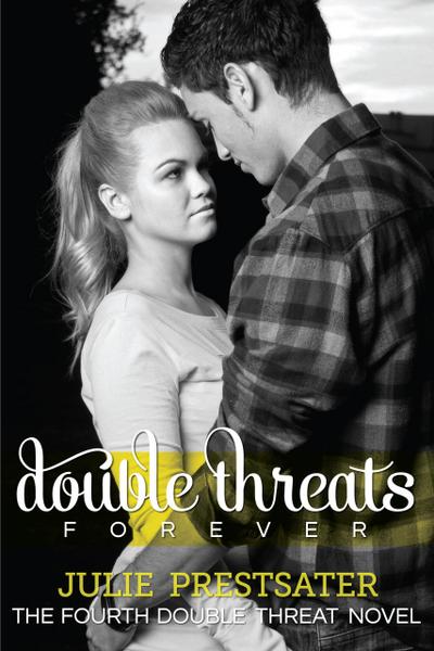 Double Threats Forever (Double Threat Series, #4)