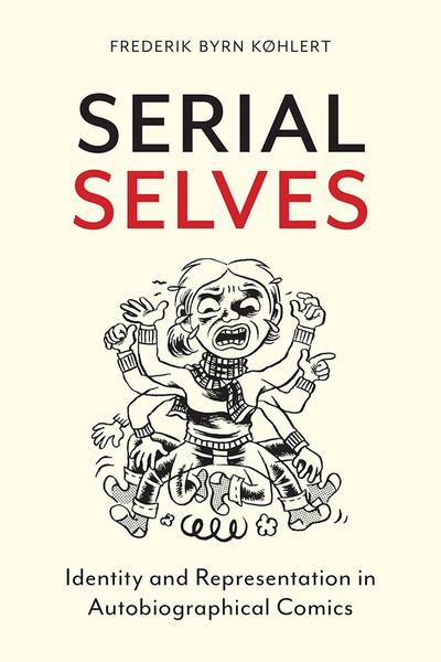 Serial Selves: Identity and Representation in Autobiographical Comics