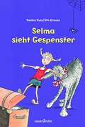 Selma sieht Gespenster (Sauerländer Kinderbuch)