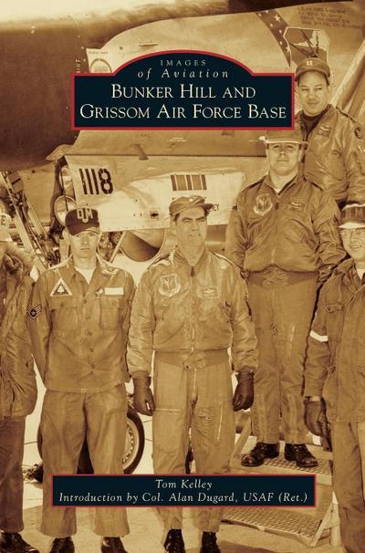 Bunker Hill and Grissom Air Force Base