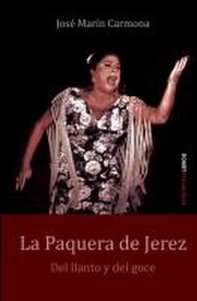 Marín Carmona, J: Paquera de Jerez : del llanto y del goce
